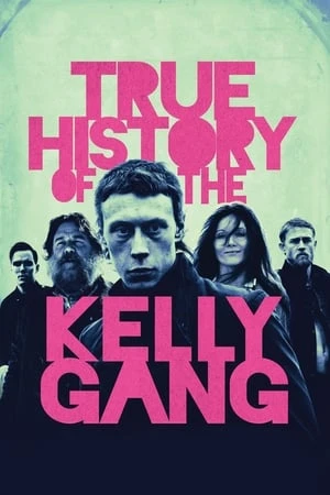 Phim Câu chuyện thật về băng đảng Kelly - True History of the Kelly Gang (2019)