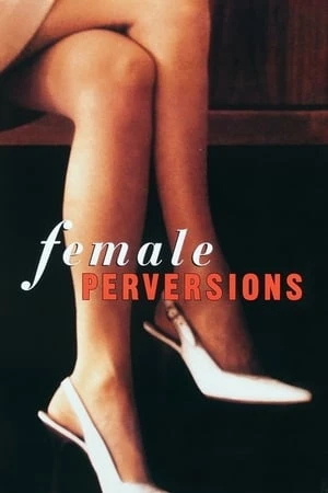 Phim Dục Vọng Nữ Giới - Female Perversions (1997)