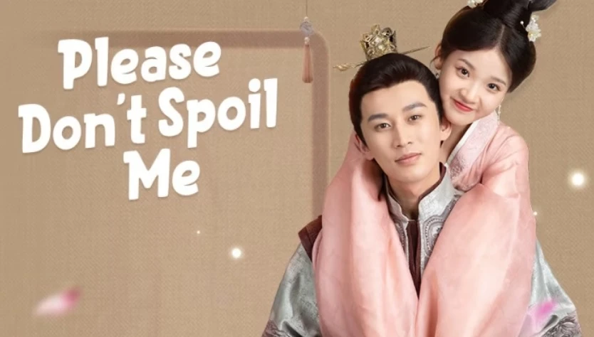 Phim Làm Ơn Đừng Sủng Tôi (Phần 1) - Please Don't Spoil Me (Season 1) (2022)