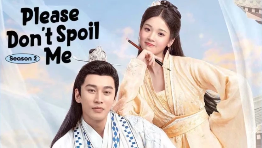 Phim Làm Ơn Đừng Sủng Tôi (Phần 2) - Please Don't Spoil Me (Season 2) (2022)