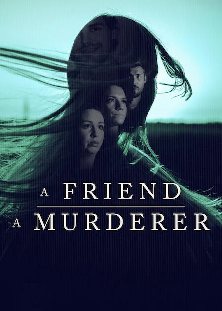Phim Người Bạn, Kẻ Sát Nhân - A Friend, A Murderer (2026)