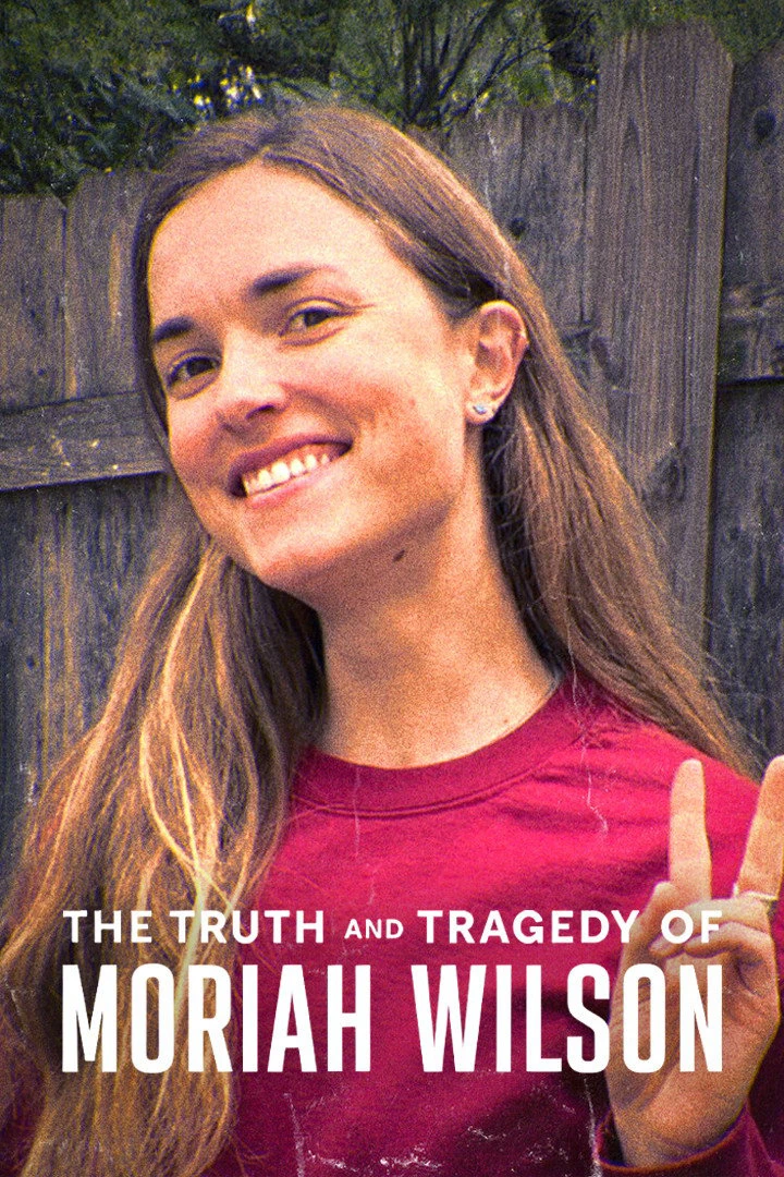 Phim Sự thật và bi kịch của Moriah Wilson - The Truth and Tragedy of Moriah Wilson (2026)